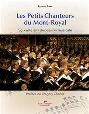 Les petits chanteurs du mont-royal. 60 ans de passion musicale cover image