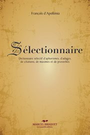 Sélectionnaire : dictionnaire sélectif d'aphorismes, d'adages, de citations, de maximes et de proverbes cover image