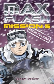 Max flash - mission 5. Froid polaire cover image