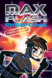 Max flash - mission 6. Court-circuit cover image