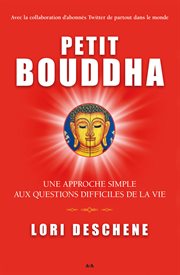 Petit Bouddha : une approche simple aux questions difficiles de la vie cover image
