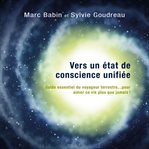 Vers un état de conscience unifiée - méditations guidées cover image
