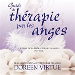 Guide de thérapie par les anges cover image