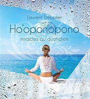 Ho'oponopono - Miracles au quotidien : miracles au quotidien cover image