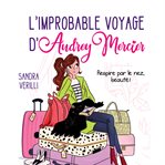 L'improbable voyage d'audrey mercier: tome 1 cover image