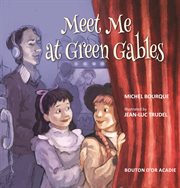 Meet me at Green Gables : the true story of Gracie & Glenda cover image