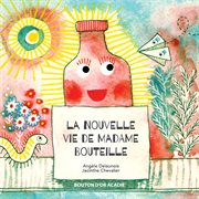 La nouvelle vie de Madame Bouteille cover image