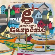 G pour généreuse Gaspésie cover image