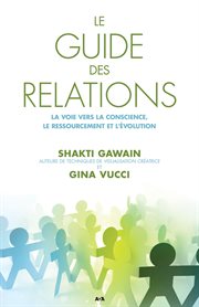 Le guide des relations. La voie vers la conscience, le ressourcement et l'évolution cover image