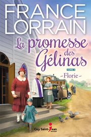 La promesse des gélinas, tome 3. Florie cover image