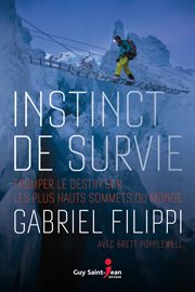 Instinct de survie : tromper le destin sur les plus hauts sommets du monde cover image