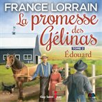 La promesse des gélinas - tome 2 : edouard cover image