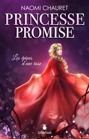 Princesse promise - les épines d'une rose - tome 2 cover image