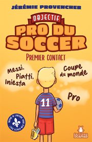 Premier Contact : Objectif - Pro du Soccer cover image