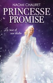 Princesse promise - la rose et son destin - tome 4 cover image