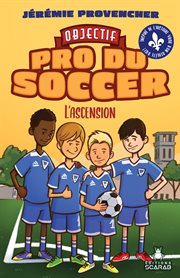 L'ascension : Objectif - Pro du Soccer cover image