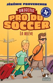La relève : Objectif - Pro du Soccer cover image