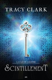 Scintillement : La Clé de lumière cover image