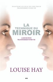 La technique du miroir : 21 jours pour transformer votre vie cover image