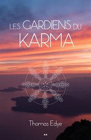 Les gardiens du karma. Une approche bioénergétique pour comprendre l'action karmique cover image