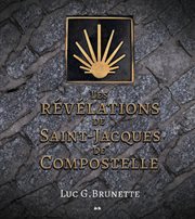 Les révélations de Saint-Jacques de Compostelle cover image