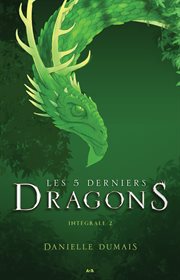 Les 5 derniers dragons - intégrale 2 cover image