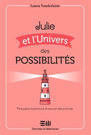 Julie et l'univers des possibilités : une petite histoire sur le pouvoir des priorités cover image