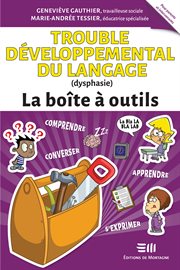 Trouble développemental du langage (dysphasie) – La boîte à outils cover image