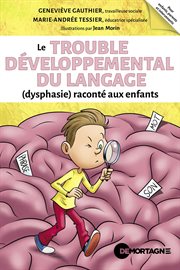 Le trouble développemental du langage (dysphasie) raconté aux enfants cover image
