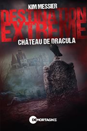 Destination extrême : Château de Dracula. Château de Dracula cover image