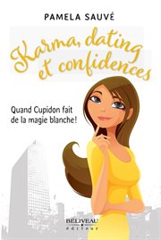 Karma, dating et confidences : quand Cupidon fait de la magie blanche! cover image