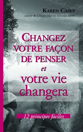 Cover image for Changez votre façon de penser et votre vie changera