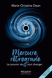 Mercure rétrograde : Le pouvoir de tout changer cover image