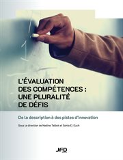 L'évaluation des compétences: une pluralité de défis. De la Description à Des Pistes D'Innovation cover image