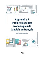 Apprendre à traduire les textes économiques de l'anglais au français cover image