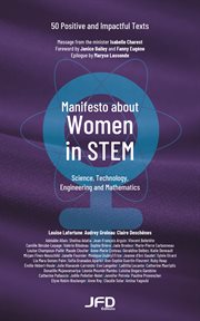 Manifesto about women in STEM : science, technology, engineering and mathematics : 50 positive and impactful texts cover image