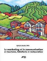 Le marketing et la communication en tourisme, htellerie et restauration cover image
