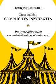 Cirque du soleil: complicités innovantes : Complicités innovantes cover image