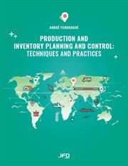 Production and inventory planning and control: techniques and practices : Techniques and Practices cover image