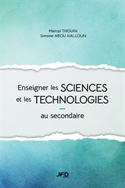 Enseigner les sciences et les technologies au secondaire cover image