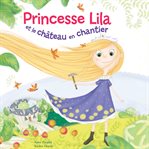 Princesse lila et le château en chantier cover image