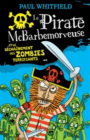 Le pirate McBarbemorveuse et le déchaînement des zombies terrifiants cover image