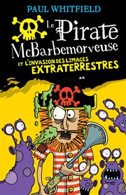 Le pirate McBarbemorveuse et l'invasion des limaces extraterrestres cover image