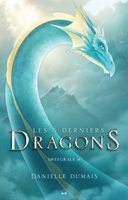 Les 5 derniers dragons - intégrale 4. Books #7-8 cover image