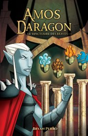 Amos daragon - le sanctuaire des braves - i cover image