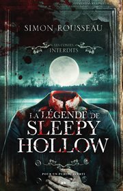 Les contes interdits - la légende de sleepy hollow : La légende de Sleepy Hollow cover image