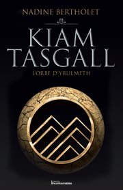Kiam tasgall - l'orbe d'yrulmeth cover image