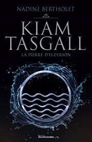 Kiam tasgall - la pierre d'elzyrion cover image
