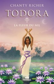 Todora, t3 : La fleur du Nil. Todora cover image