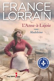 L'anse-à-lajoie, tome 1. Madeleine cover image